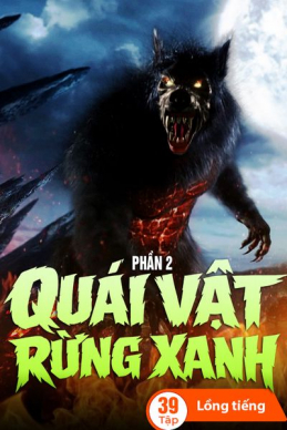 Xem Phim Quái Vật Rừng Xanh (Phần 2) Vietsub HD Online